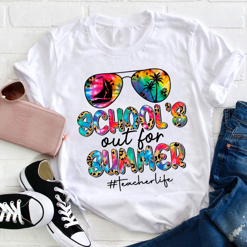 Schools Out For Summer Teacher Life T-shirt