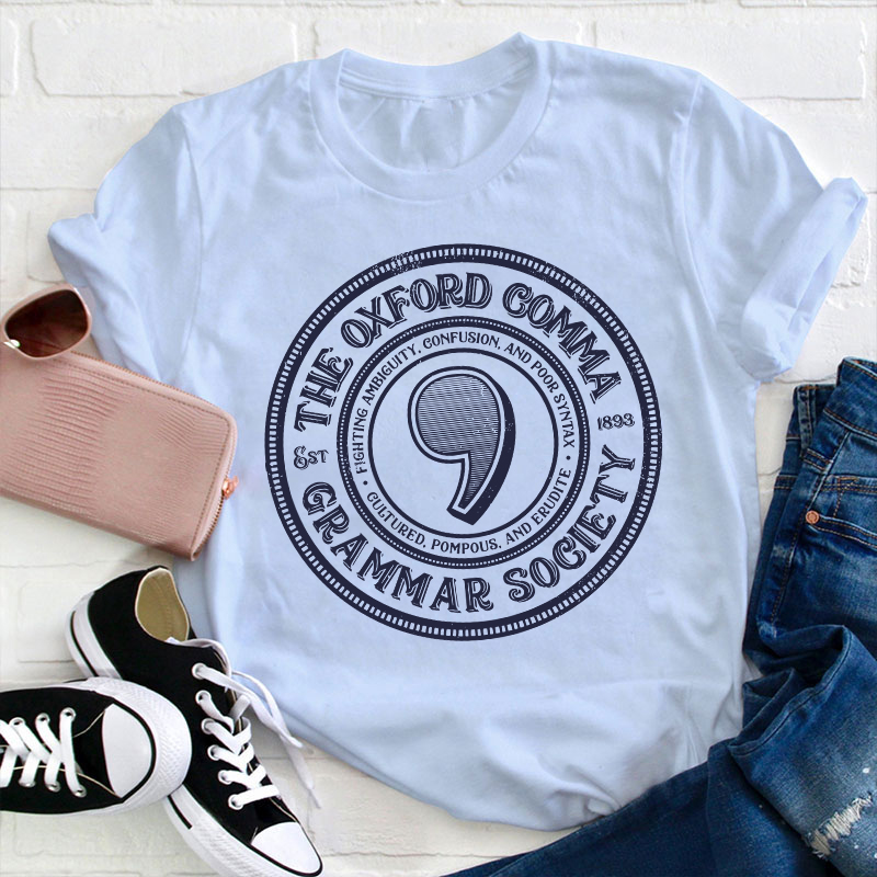 The Oxford Comma Grammar Society Teacher T-Shirt