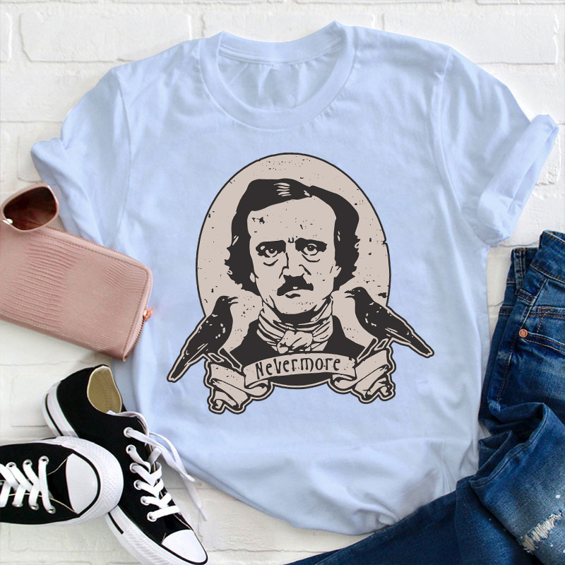 Edgar Allan Poe Nevermore Teacher T-Shirt