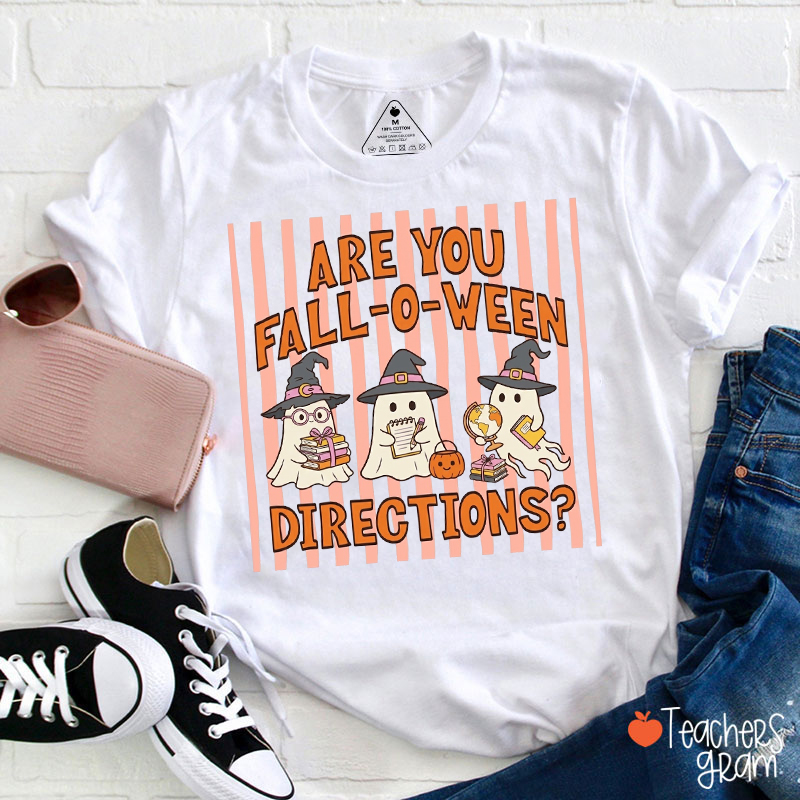 Are You Fall O Ween Directions Teacher T‑Shirt