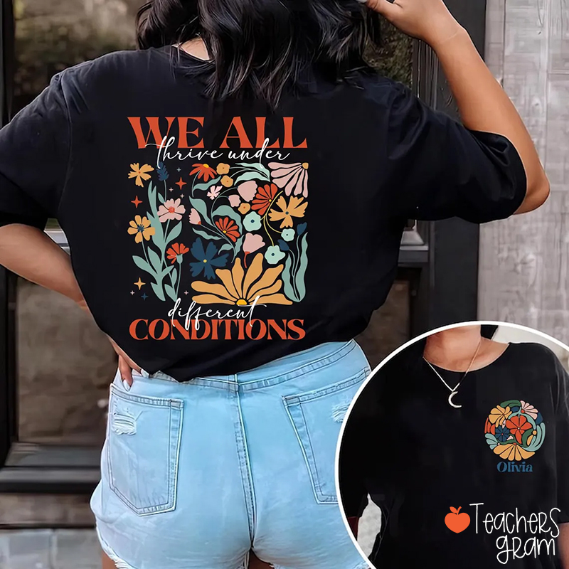 Personalized Name We All Thrive Under Different Conditions Teacher Two Sided T-Shirt