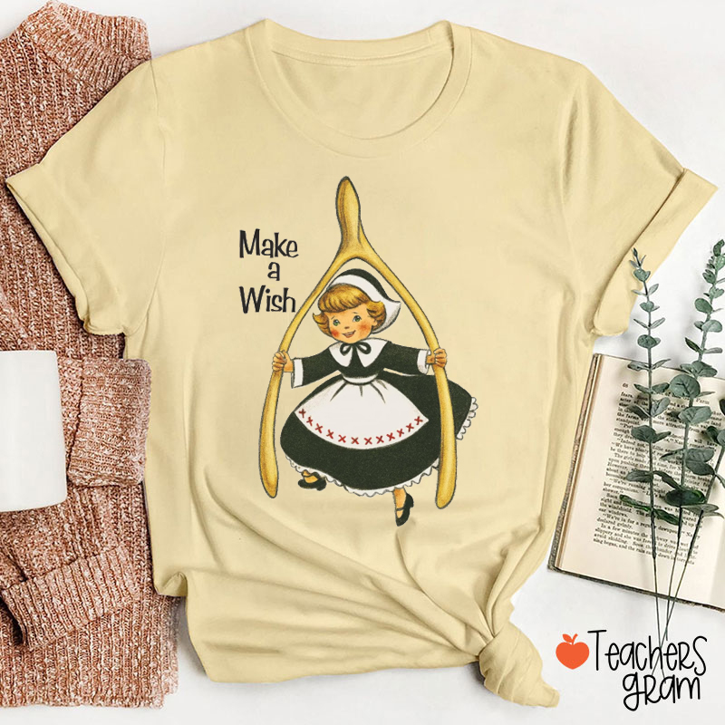 Make A Wish Thanksgiving Teacher T-shirt