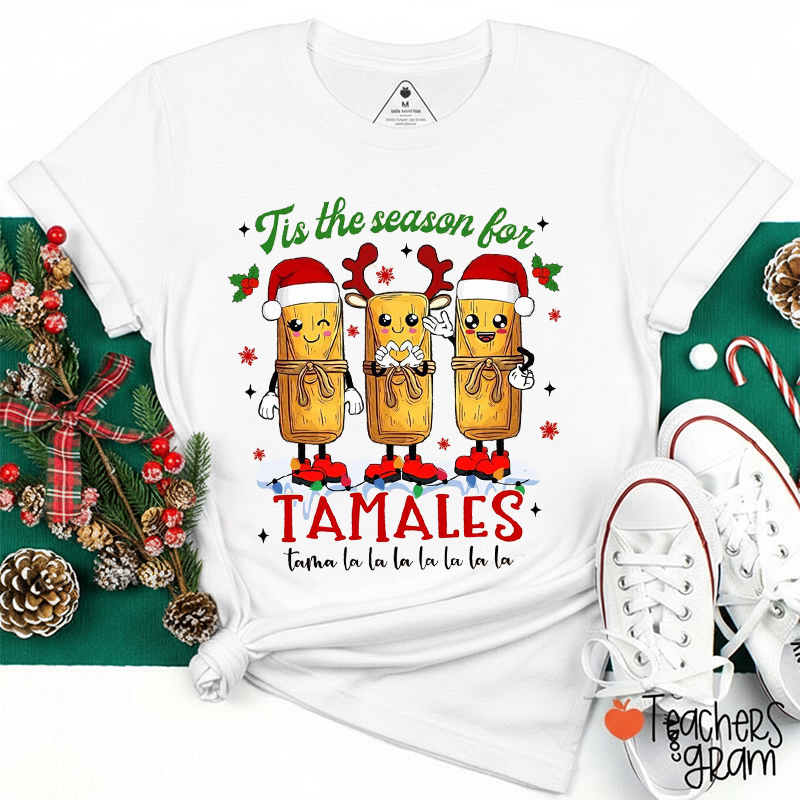 Tis The Season For Tamales Spanish Teacher T-Shirt