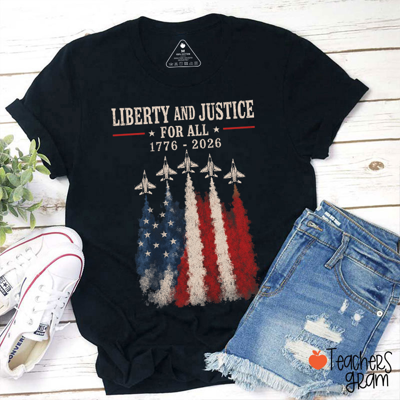Liberty And Justice For All 1776 - 2026 Teacher T-Shirt