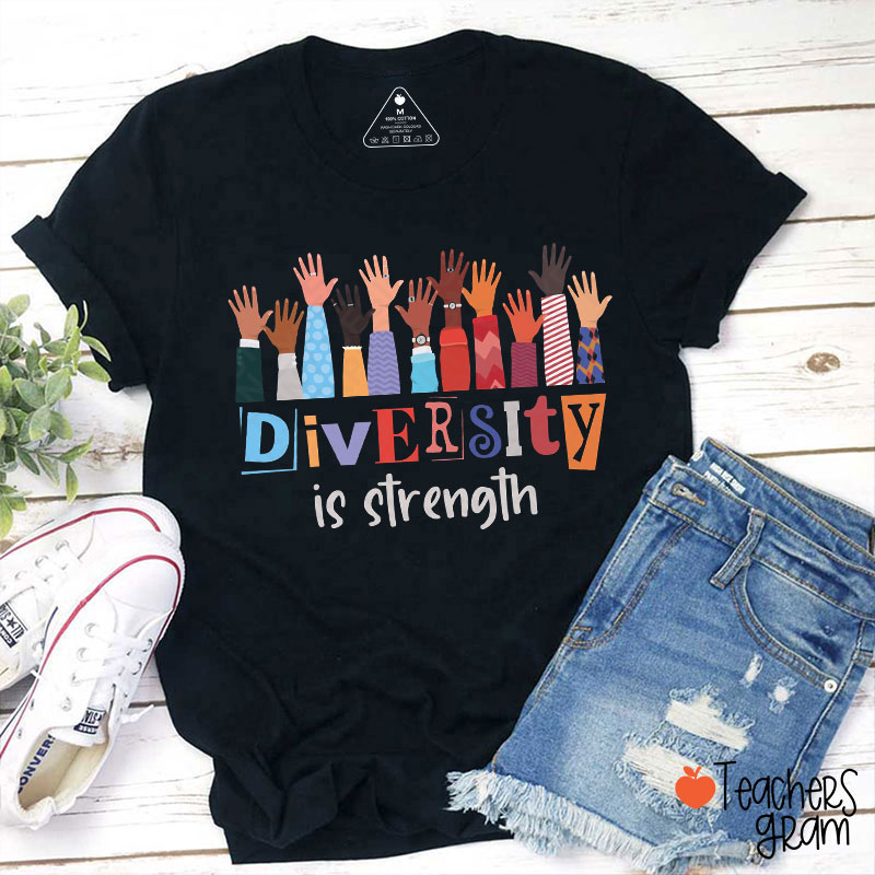 Diversity Is Strength Teacher T-Shirt