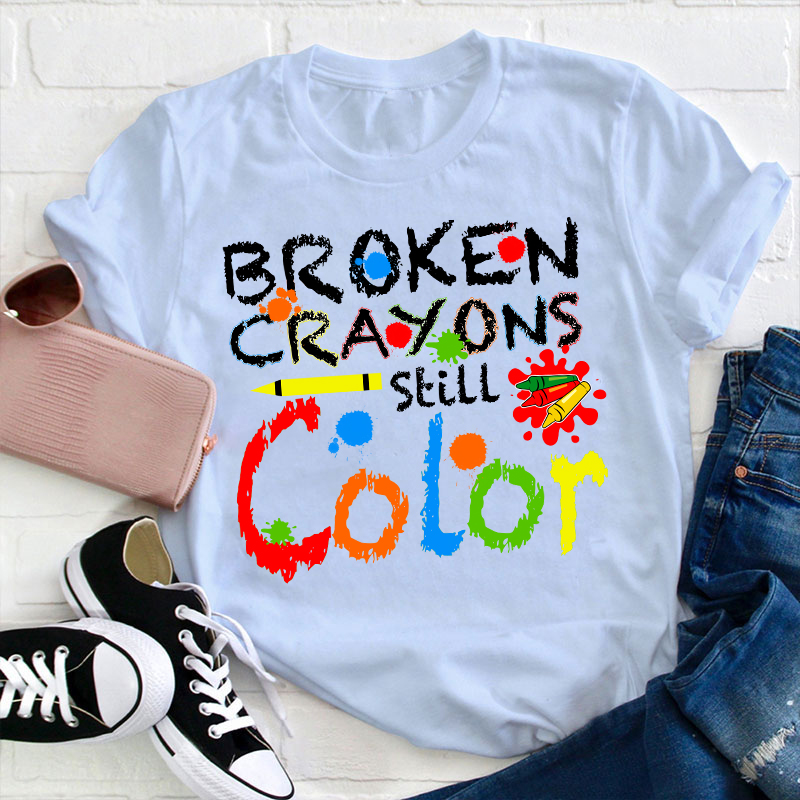 Don't Lose Heart Broken Crayons Still Color Teacher T-Shirt