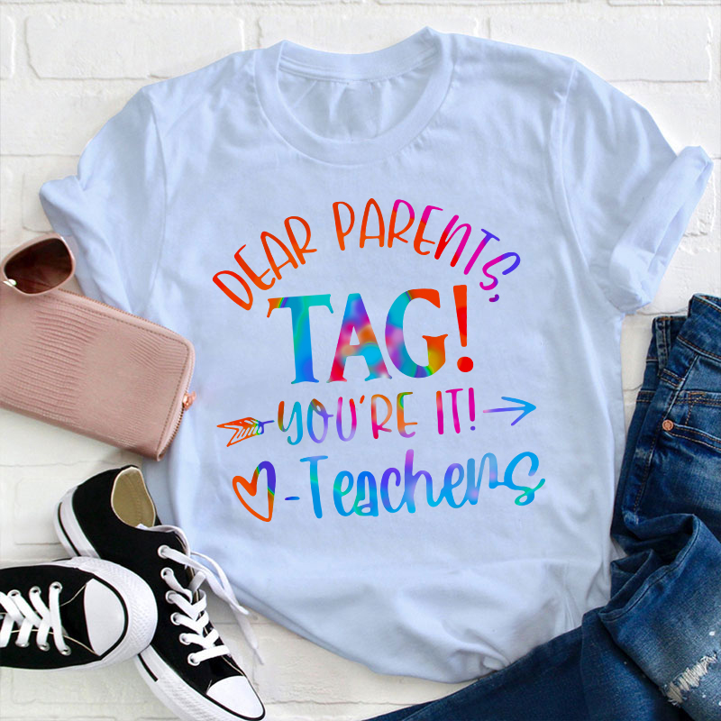 Bye Bruh Dear Parents Tag Teacher T-Shirt