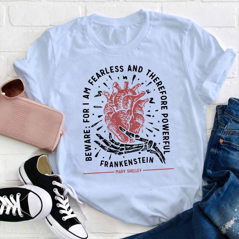 Beware For I Am Fearless Teacher T-Shirt
