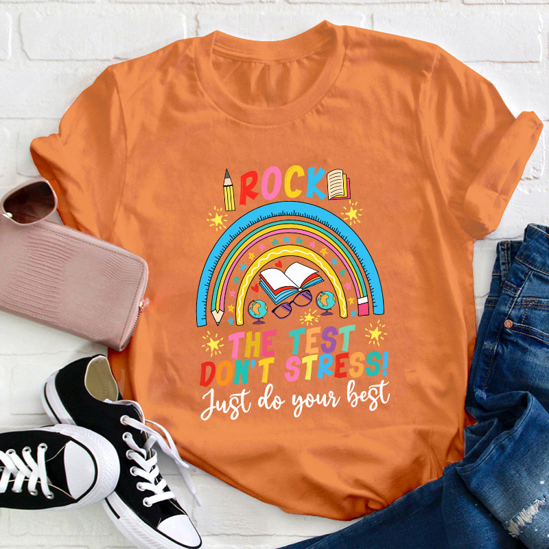 Rock The Test Don't Stress Teacher T-Shirt