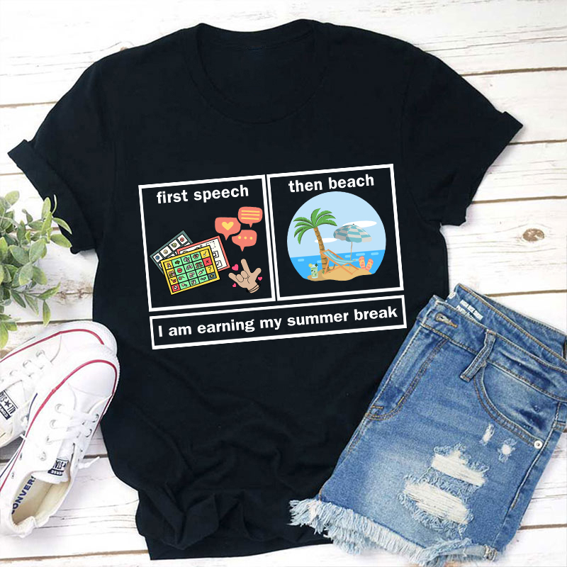 First Speech Then Beach Teacher T-Shirt
