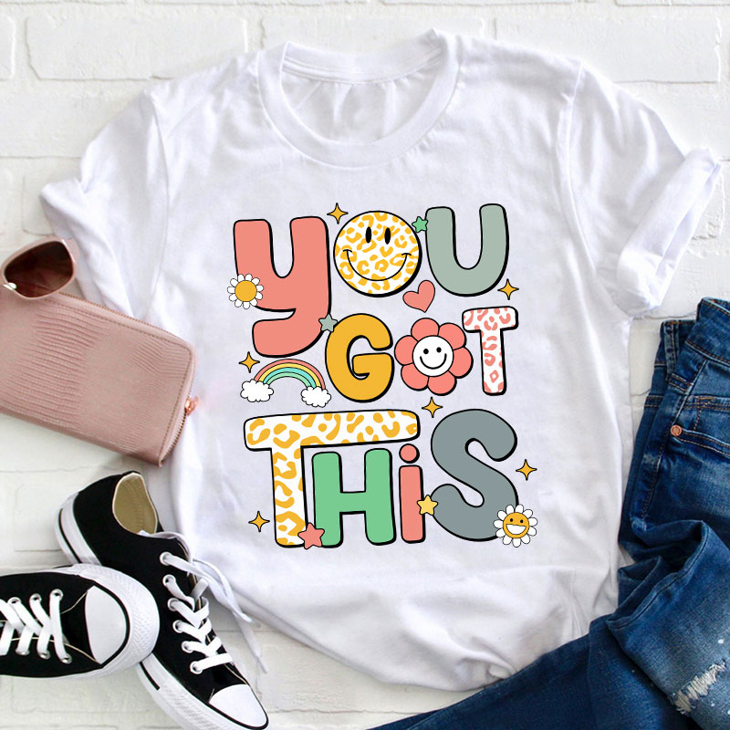 You Got This Teacher T-Shirt