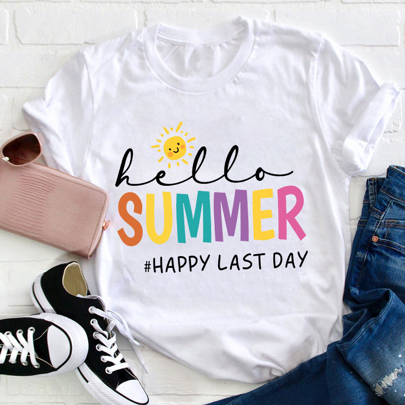 Hello Summer Happy Last Day Teacher T-Shirt