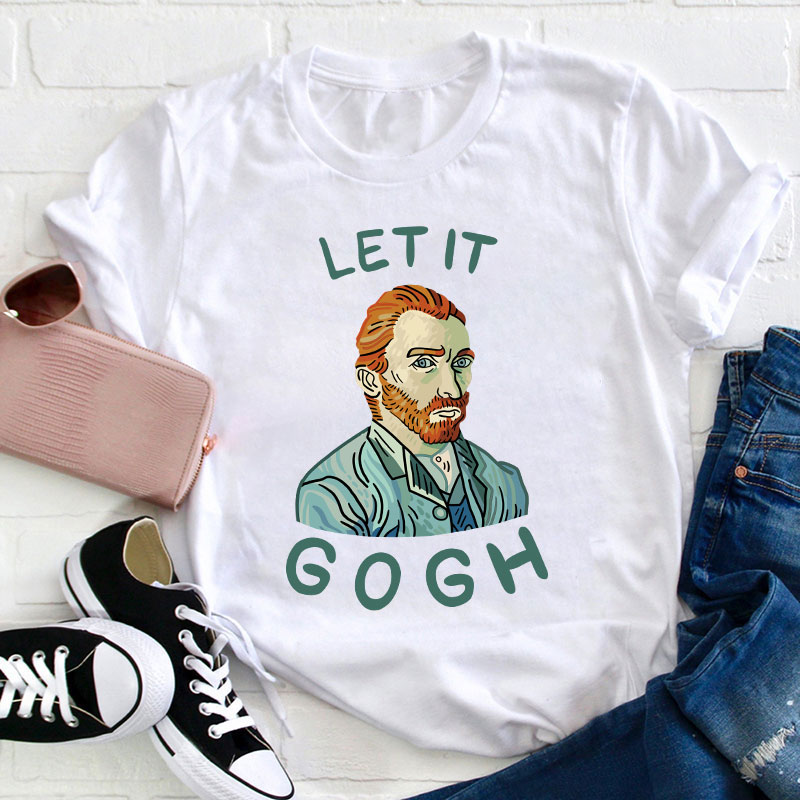Let It Gogh Funny Teacher T-Shirt