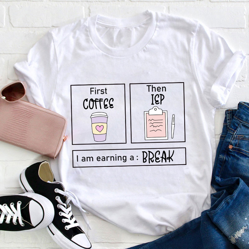 I Am Earning A Break T-Shirt