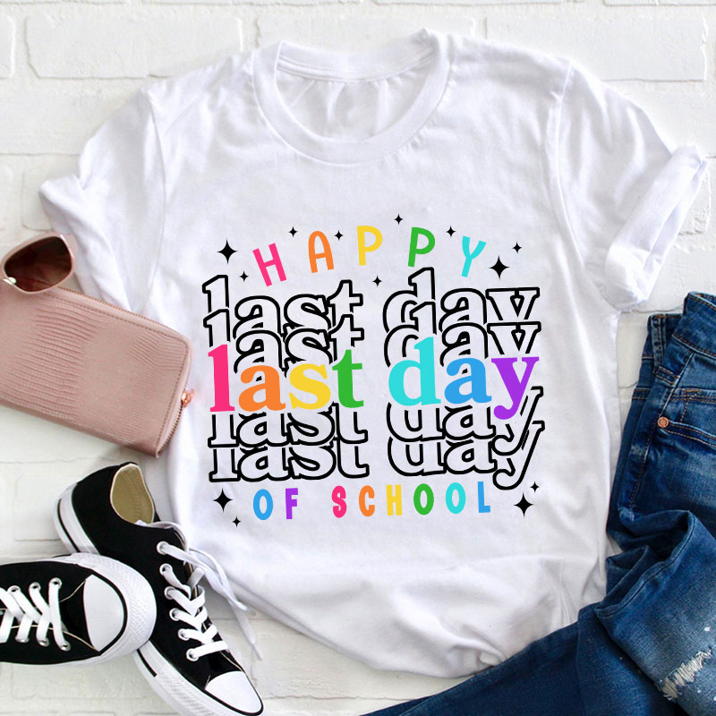 Happy Last Day Of School Teacher T-Shirt Sale-Teachersgram