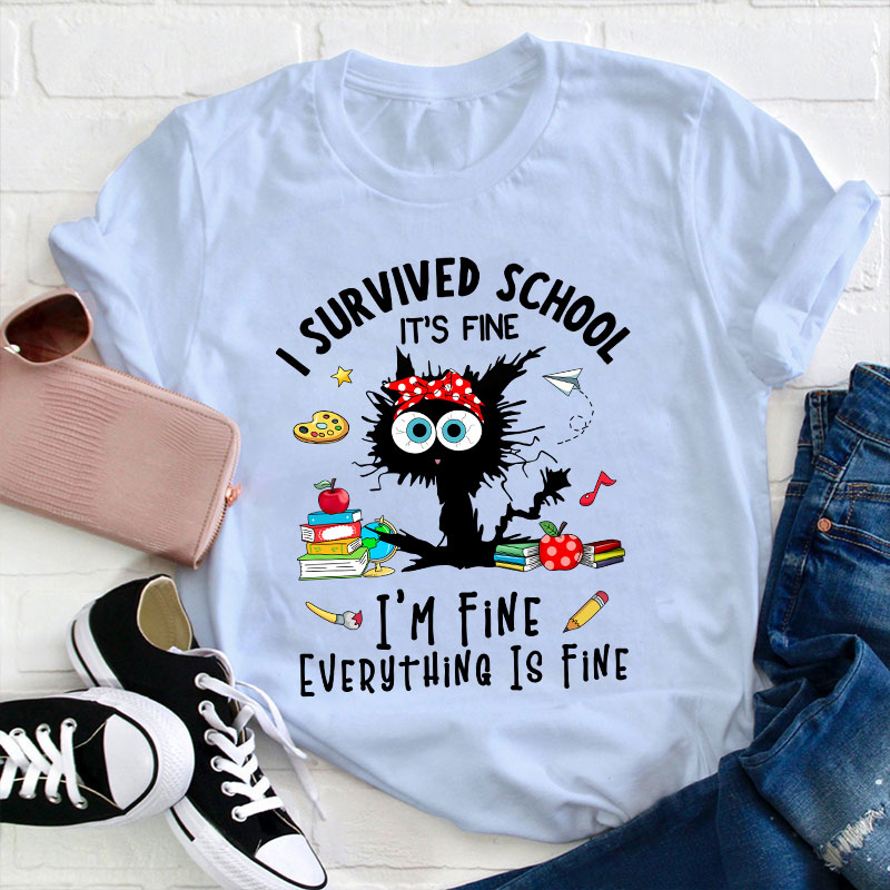 I'm Fine Everything Is Fine Teacher T-Shirt