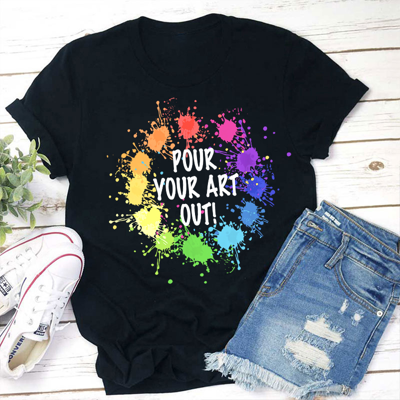 Pour Your Art Out T-Shirt Sale-Teachersgram