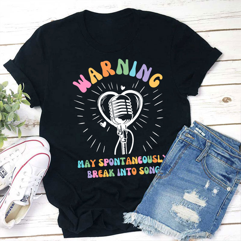 May Spontaneously Break Into Song Teacher T-Shirt Sale-Teachersgram