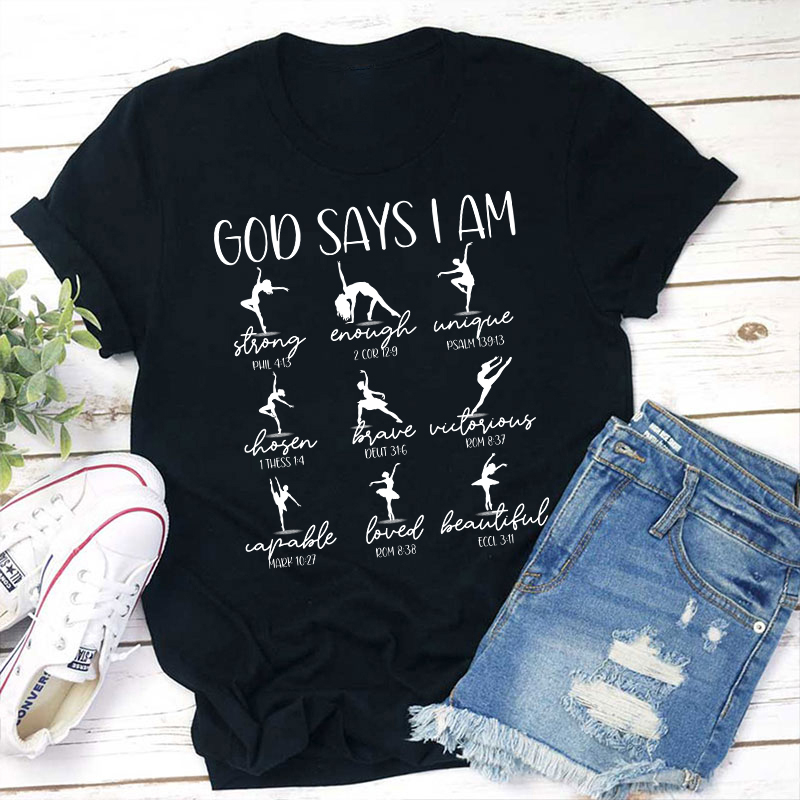 God Says I Am Dancer Teacher T-Shirt