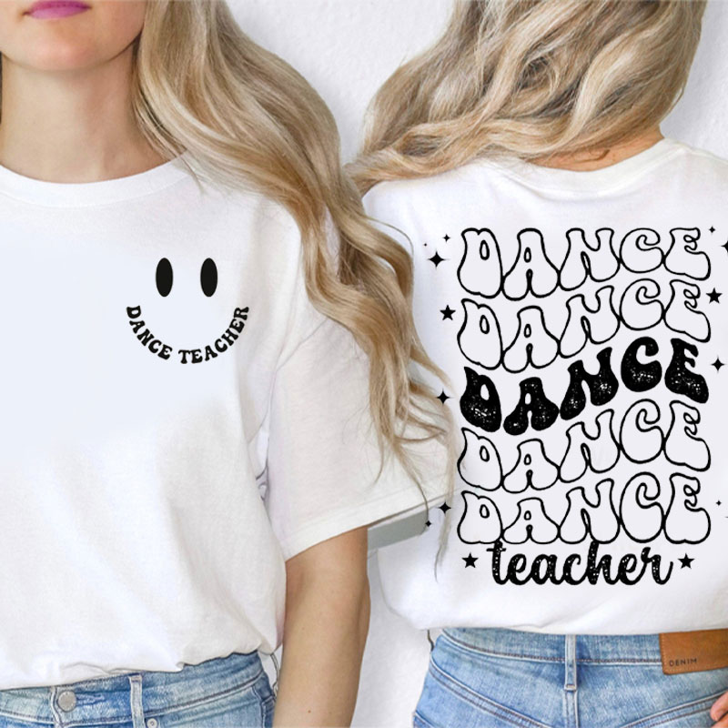 Funny Dance Teacher Teacher Two Sided T-Shirt