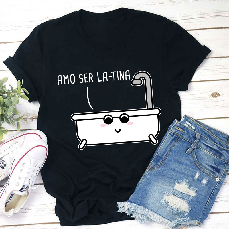 Amo Ser Latina Spanish Teacher T-Shirt