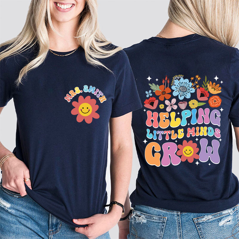 Personalized Floral Sun Helping Little Minds Grow Teacher Two Sided T-Shirt