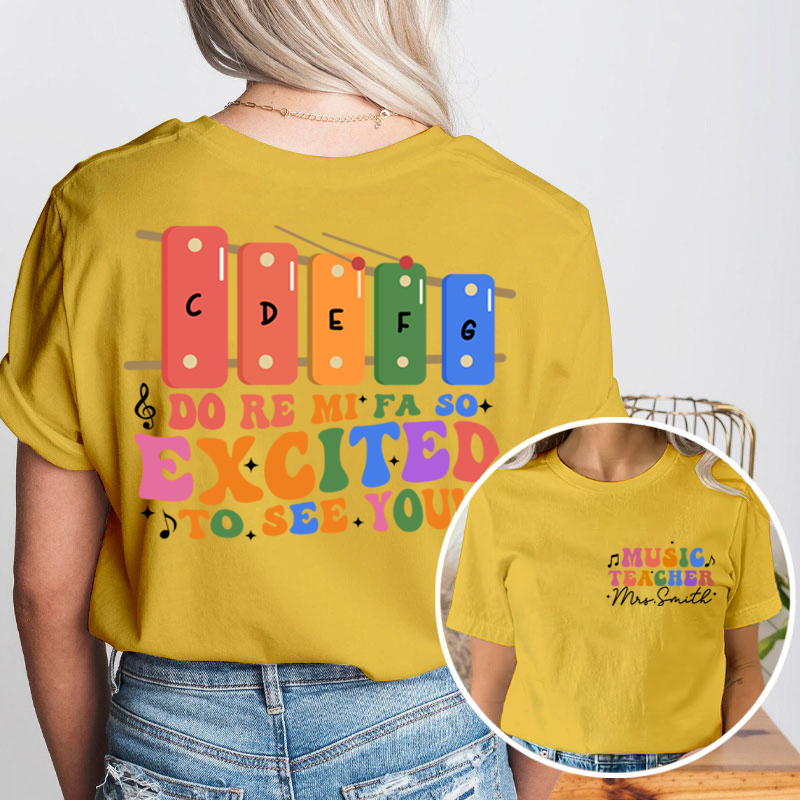 Personalized Funny Music So Excited To See You Teacher Two Sided T-Shirt