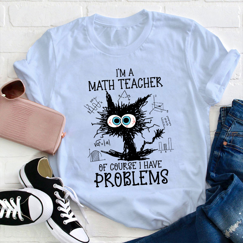 I'm A Math Teacher Exploding Cat Teacher T-Shirt