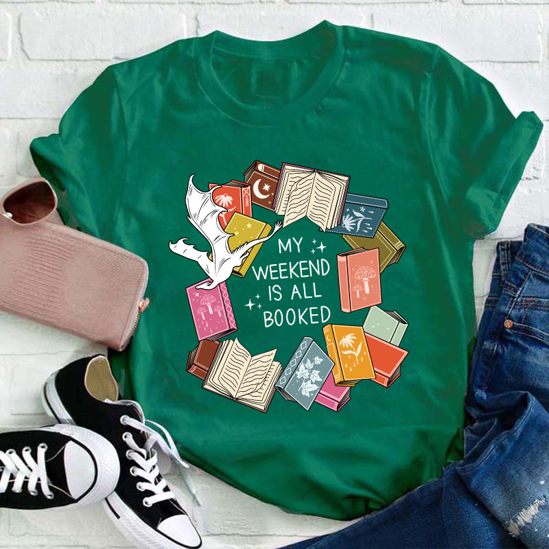 Book Lover My Weekend Is All Booked Teacher T-Shirt