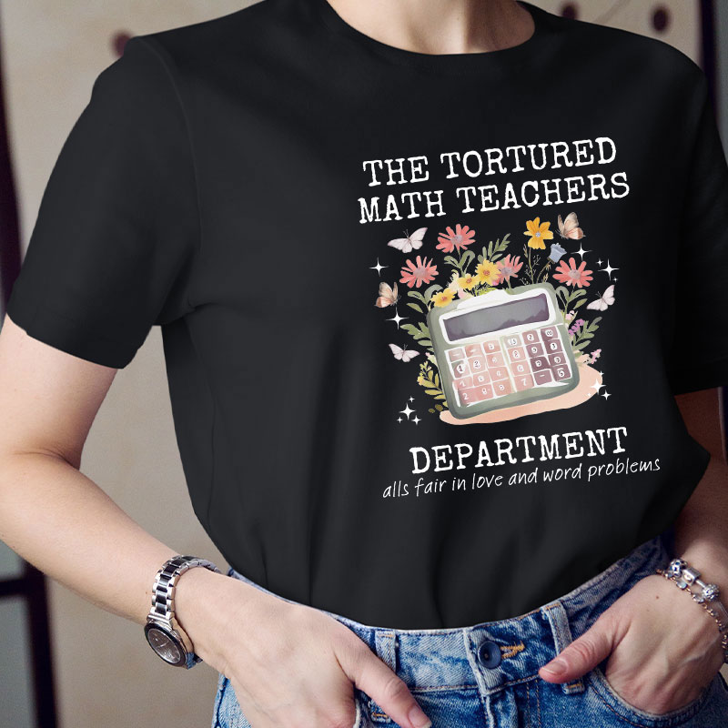 The Tortured Math Teachers Department Teacher T-Shirt