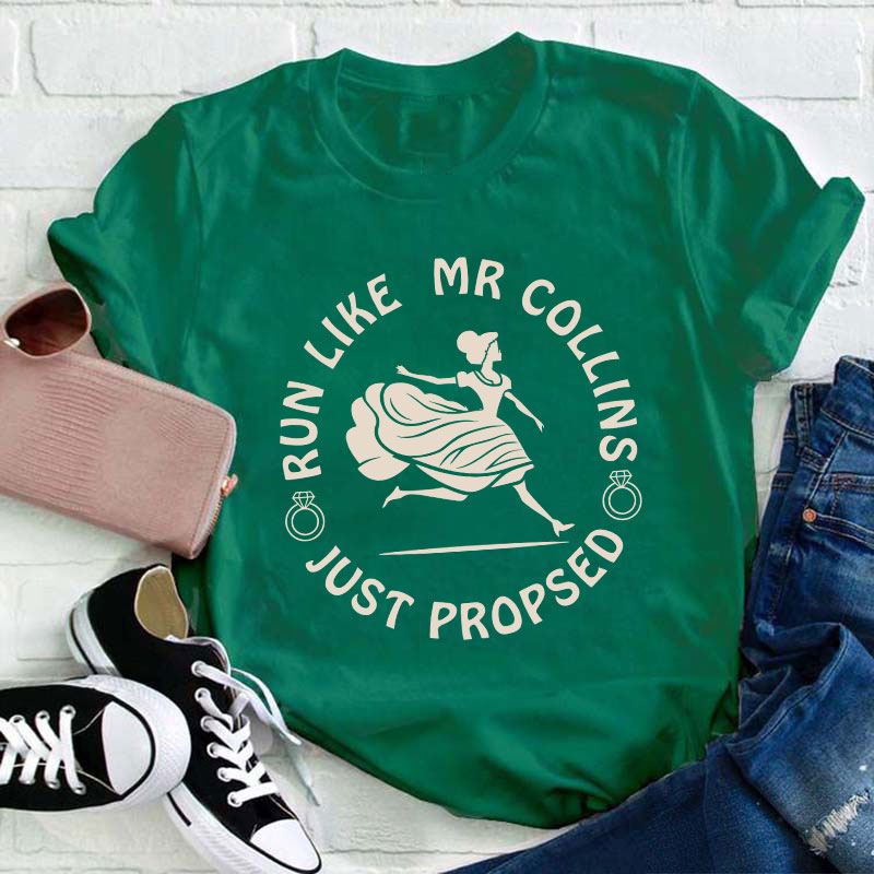 Come On Run Like Mr Collins Just Proposed Teacher T-Shirt