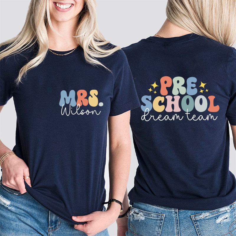 Personalized School Dream Team Teacher Two Sided T-Shirt