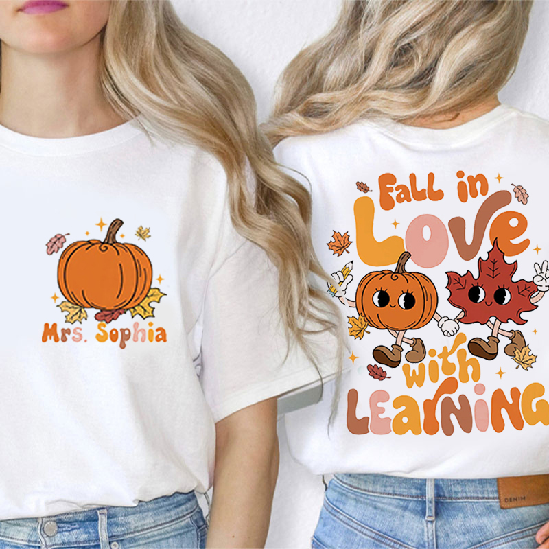 Personalized Name Fall In Love With Learning Pumpkin Maple Leaf Teacher Two Sided T-Shirt