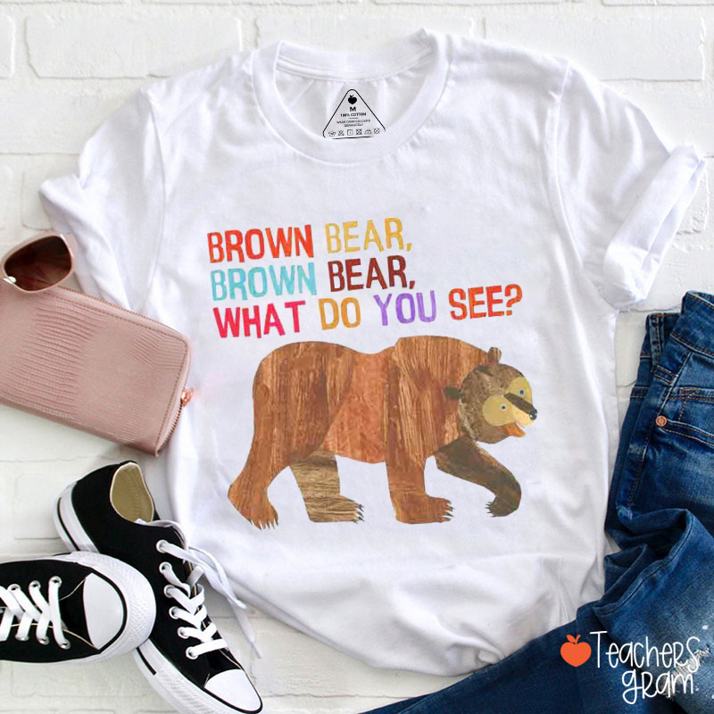 Brown Bear Saw Something Teacher T-Shirt