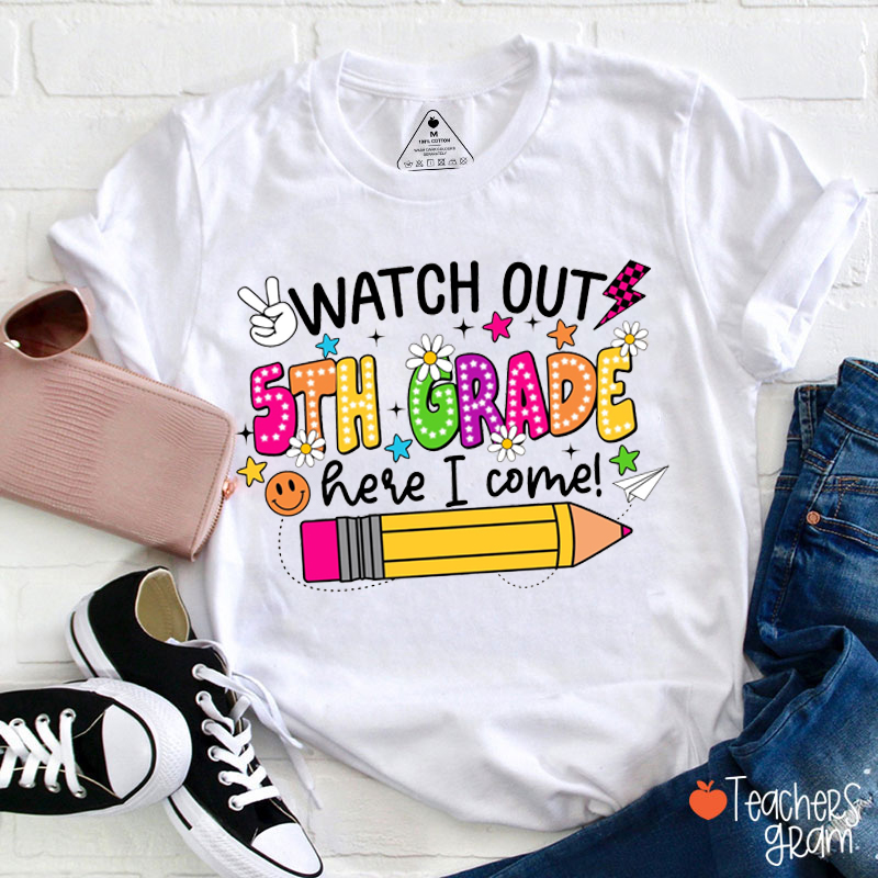 Personalized Grade Watch Out Here I Come Teacher T-Shirt