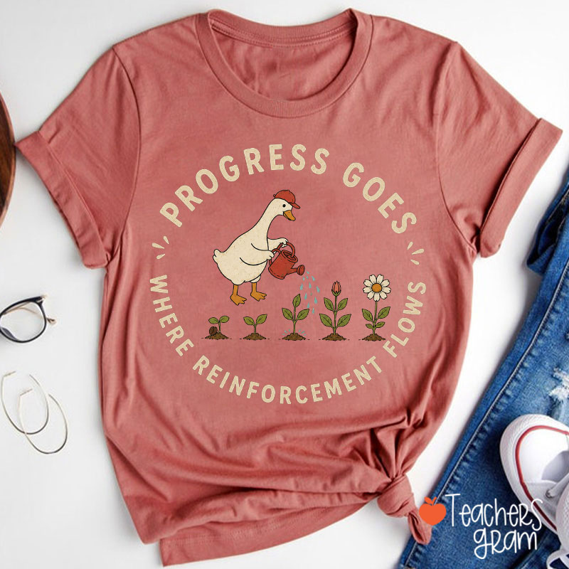 Progress Goes Where Reinforcement Flows Teacher T-Shirt