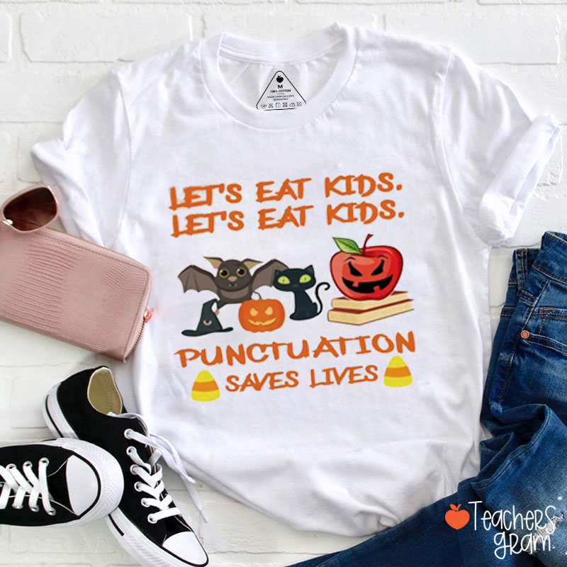 Let's Eat Kids Teacher T-Shirt