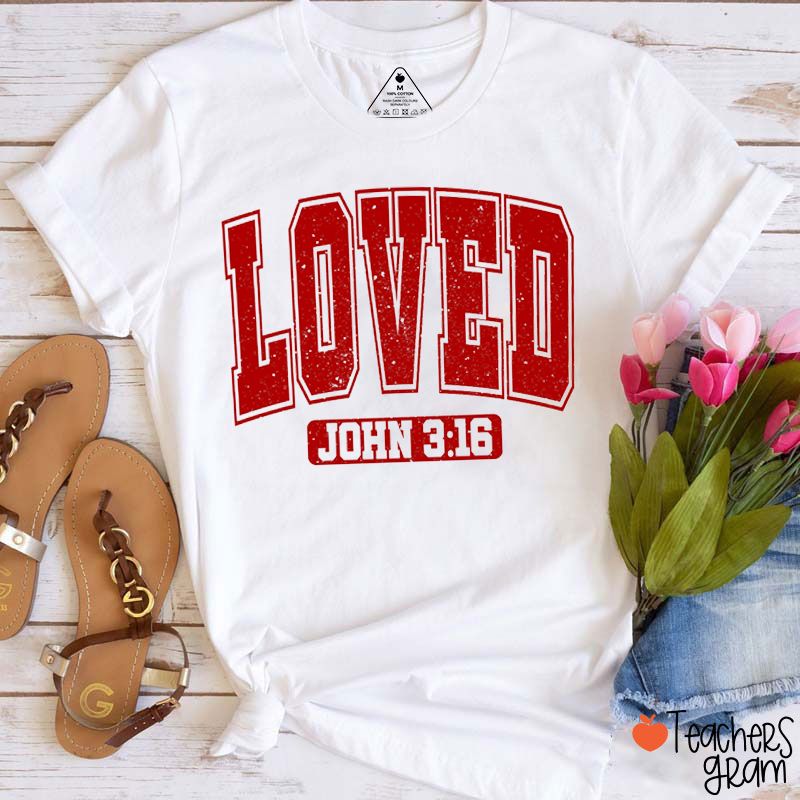 Loved Valentine's Day Teacher T-Shirt