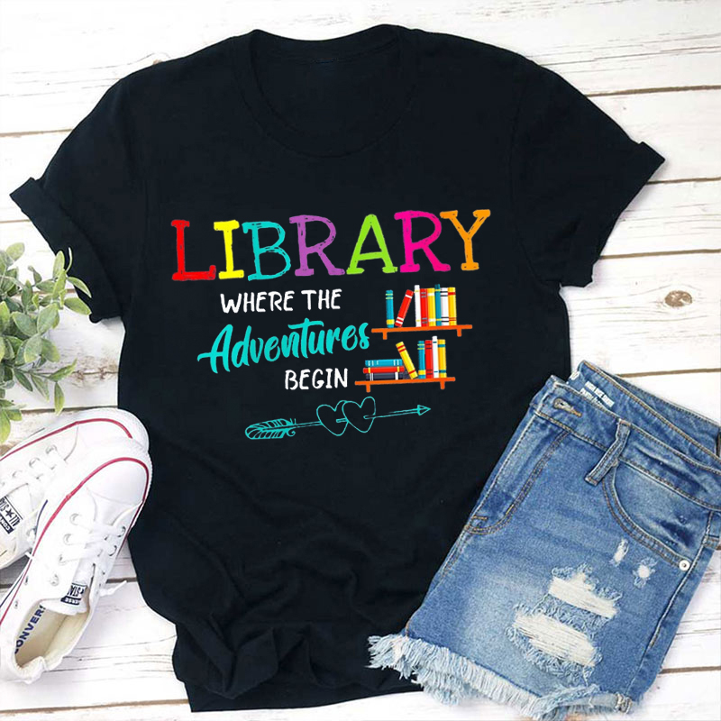 Library Where The Adventures Begin Library Teacher T-Shirt