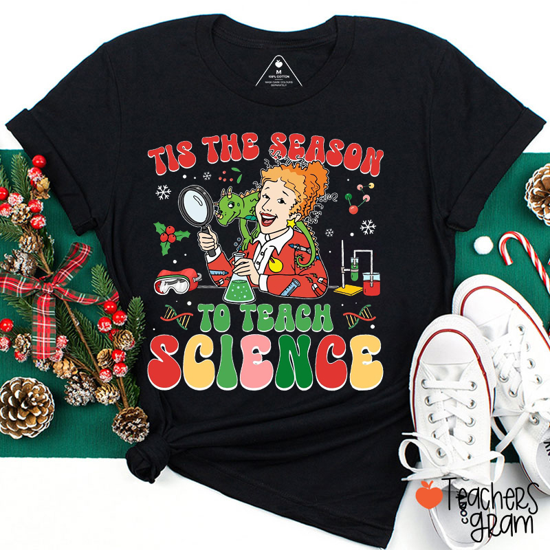 Tis The Season To Teach Science Teacher T-Shirt