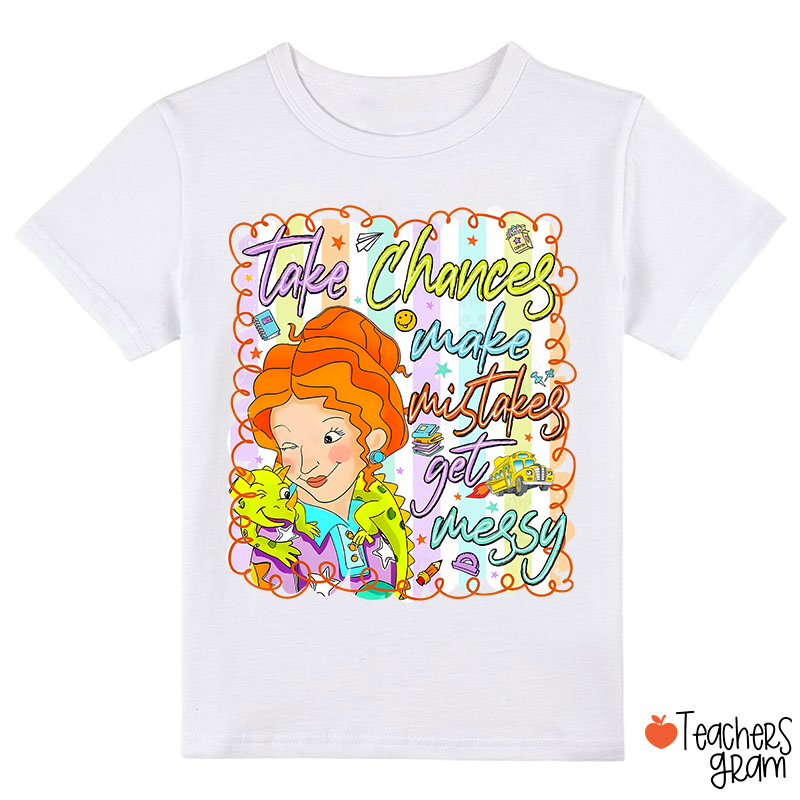 Take Chances Make Mistakes School Bus Class T-Shirt