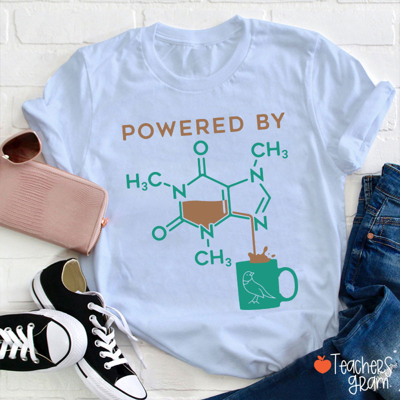 Powered By Caffeine Teacher T-Shirt