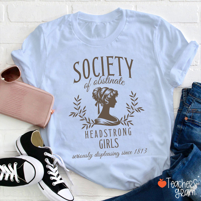 Society Of Obstinate Headstrong Girls Teacher T-Shirt