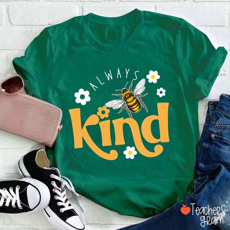 Always Bee Kind Teacher T-Shirt