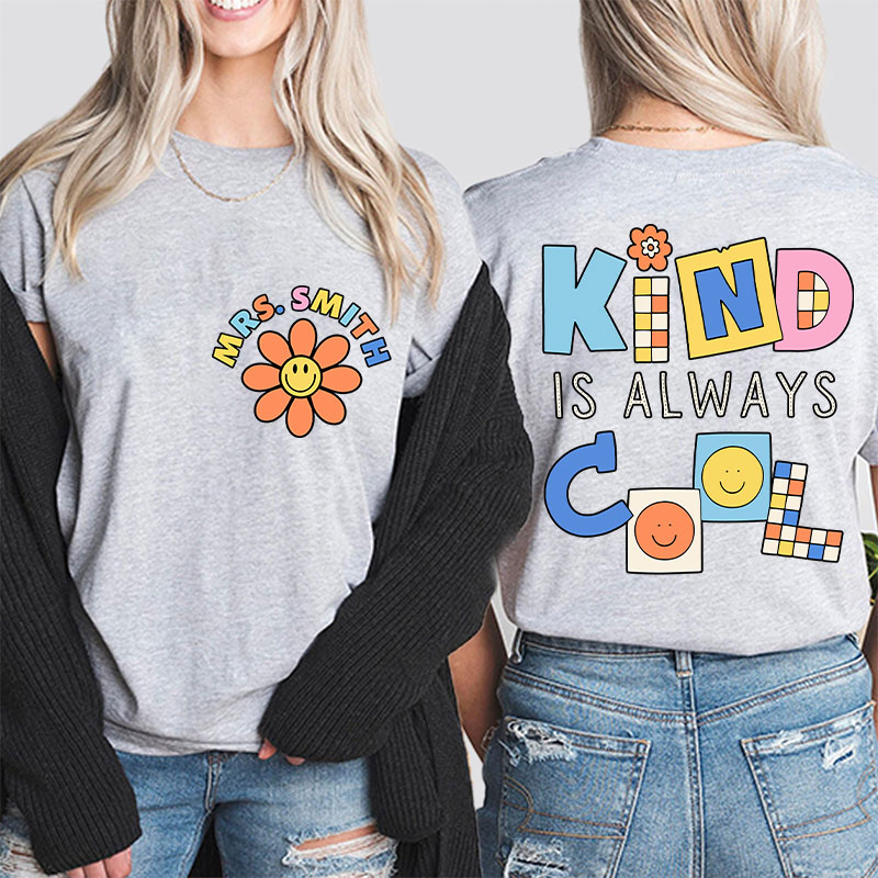 Personalized Name Kind Is Always Cool Teacher Two Sided T-Shirt