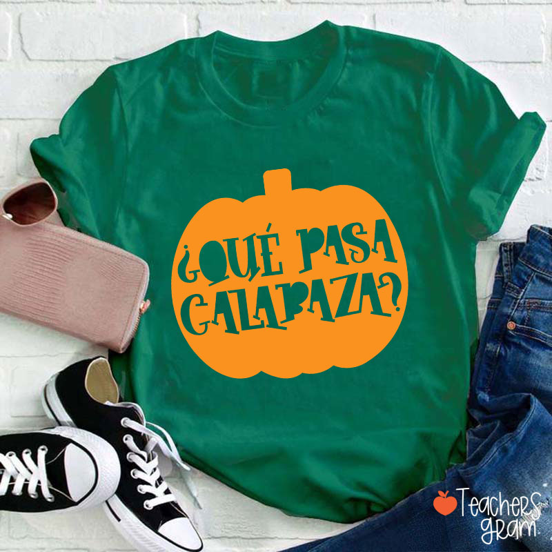 Que pasa calabaza Halloween Bilingual Spanish Teacher T-Shirt