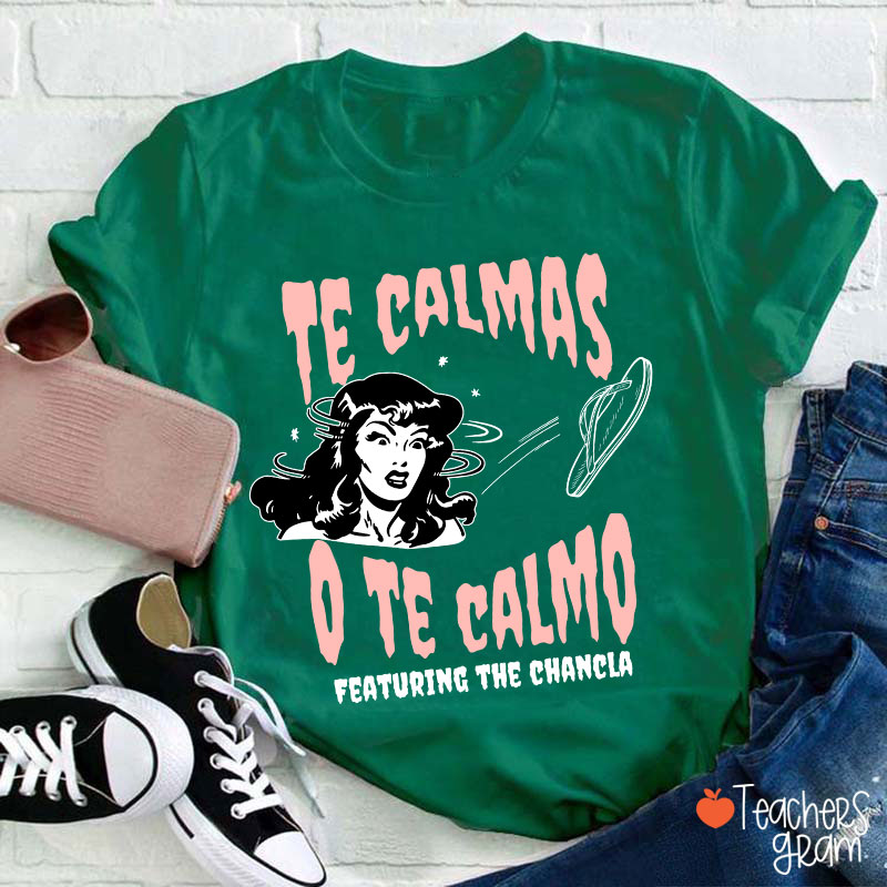 Te Calmas O Te Calmo Featuring The Chancla Spanish Teacher T-Shirt