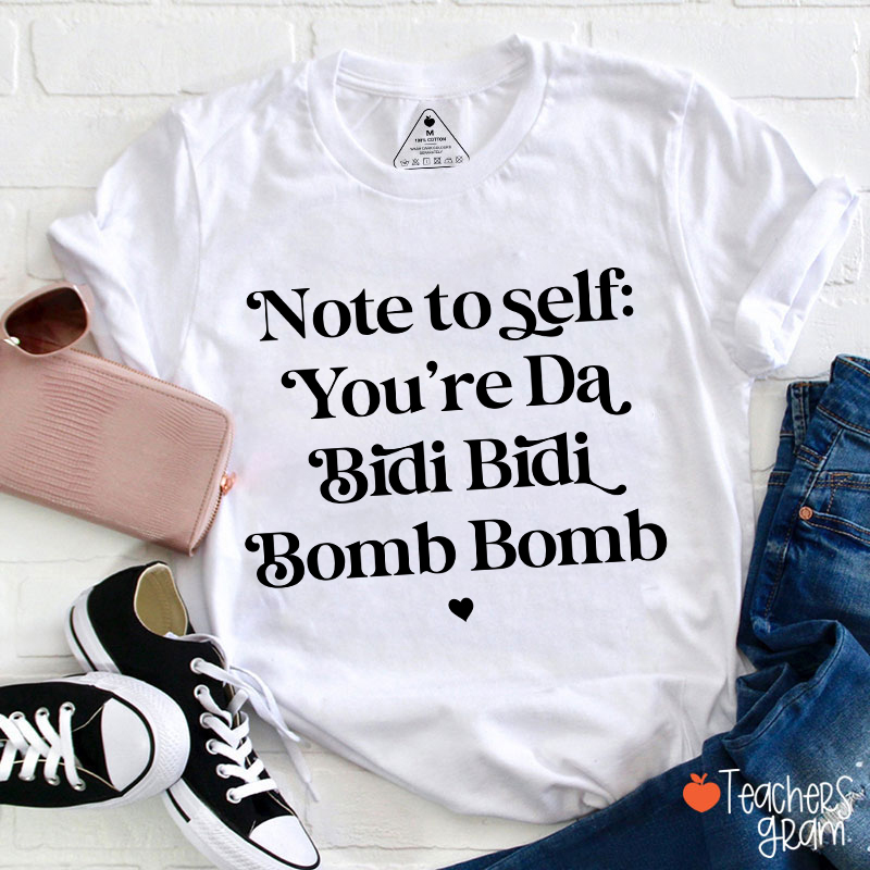 Note To Self You're Da Bidi Bidi Bomb Bomb Spanish Teacher T-Shirt