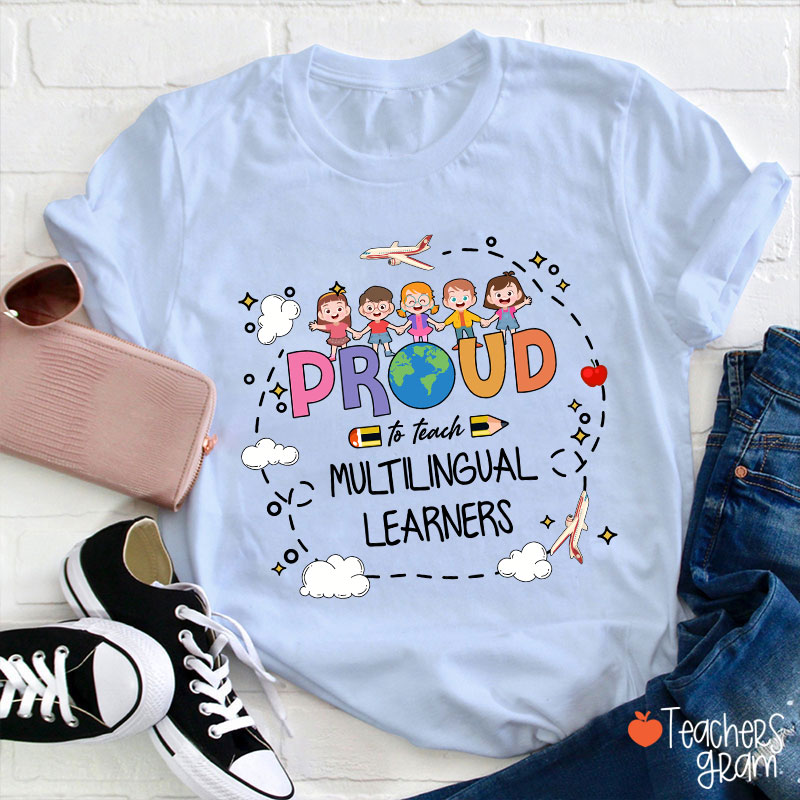 Proud To Teach Multilingual Learners Bilingual Teacher T-Shirt
