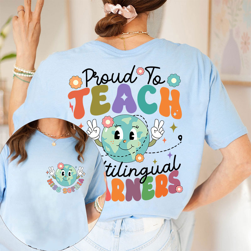 Personalized Proud To Teach Multilingual Learners Esl Teacher Two Sided T-Shirt